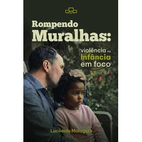 Rompendo-muralhas--violencia-na-infancia-em-foco
