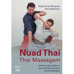 Nuad-thai-thai-massagem:-historia,-teoria-medica-e-guia-ilustrado-da-terapia-manual-tailandesa