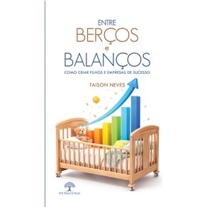 Entre-Bercos-e-Balancos---Como-criar-filhos-e-empresas-de-sucesso
