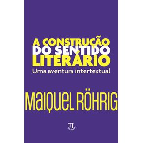 A-construcao-do-sentido-literario--Uma-aventura-intertextual