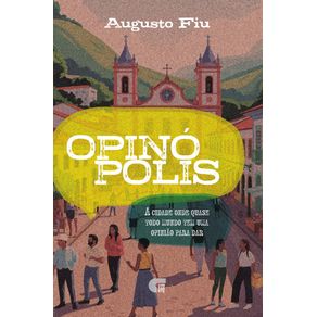 Opinopolis--A-cidade-onde-quase-todo-mundo-tem-uma-opiniao-para-dar