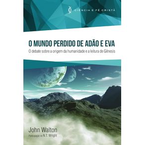O-Mundo-Perdido-de-Adao-e-Eva--O-debate-sobre-a-origem-da-humanidade-e-a-leitura-de-Genesis