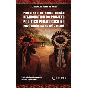 Processo-de-construcao-democratico-do-projeto-politico-pedagogico-no-povo-indigena-Anace-Ceara--Projeto-politico-pedagogico-no-povo-Anace-Ceara