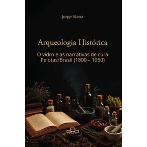Arqueologia-historica--O-vidro-e-as-narrativas-de-cura-–-Pelotas-Brasil--1800-1950-