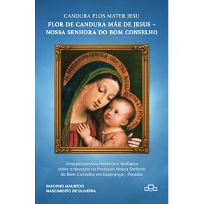 Candura-flos-mater-jesu---flor-de-candura-mae-de-jesus-–-Nossa-Senhora-do-Bom-Conselho