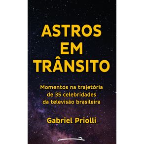 Astros-em-Transito--Momentos-na-trajetoria-de-35-celebridades-da-televisao-brasileira