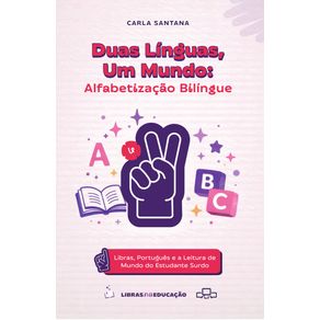 Duas-linguas-um-mundo--Alfabetizacao-bilingue--libras-portugues-e-a-leitura-de-mundo-do-estudante-Surdo