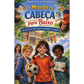 O-mundo-de-cabeca-para-baixo:-Uma-historia-sobre-respeito,-igualdade-e-coragem