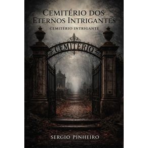 O-Cemiterio-dos-Eternos-Intrigantes:-O-cemiterio