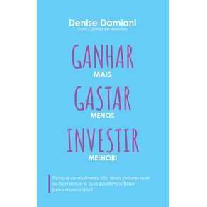 Ganhar-Mais,-Gastar-Menos,-Investir-Melhor:-O-livro-do-dinheiro-para-mulheres