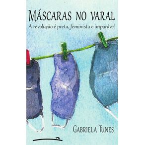 Mascaras-no-varal--A-revolucao-e-preta-feminista-e-imparavel
