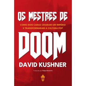 Os-mestres-de-Doom--Como-dois-caras-criaram-um-imperio-e-transformaram-a-cultura-pop