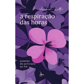 A-respiracao-das-horas--poemas-do-principio-ao-fim