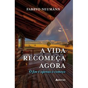 A-vida-recomeca-agora--o-fim-e-apenas-o-comeco