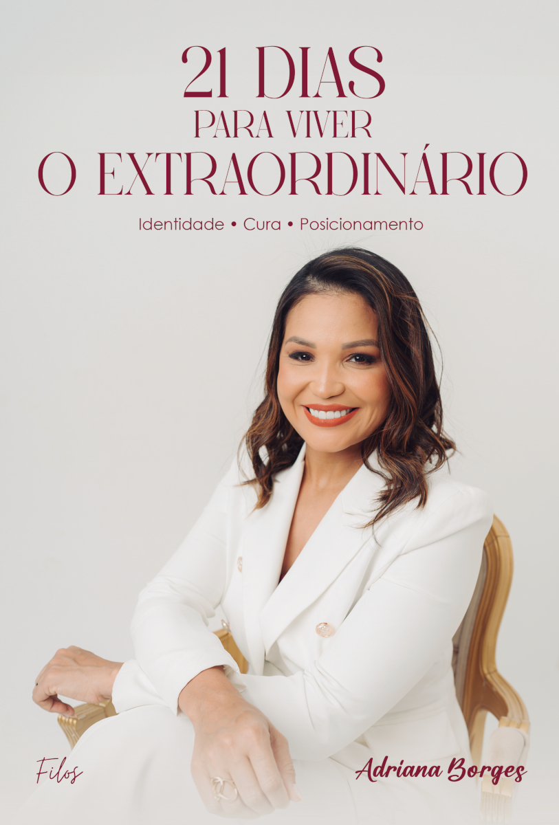Capa do livro 21 Dias para Viver o Extraordinário: Identidade Cura Posicionamento