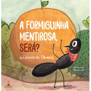 A-Formiguinha-mentirosa,-sera?