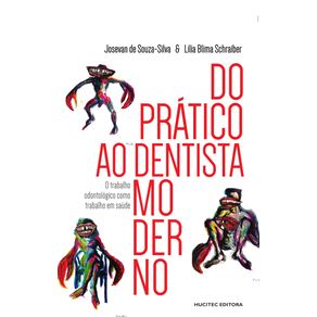 Do-pratico-ao-dentista-moderno--o-trabalho-odontologico-como-trabalho-em-saude