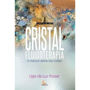 Cristalfluidoterapia:-a-vida-por-detras-dos-cristais