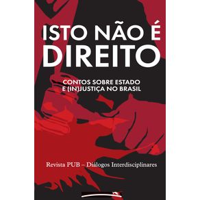 Isto-nao-e-Direito--Contos-sobre-estado-e--in-justica-no-Brasil