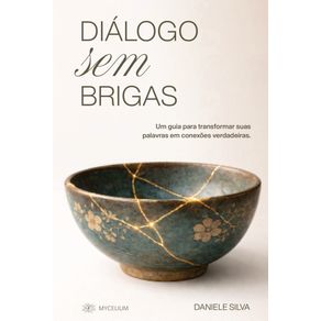 Dialogo-sem-brigas-um-guia-para-transformar-suas-palavras-em-conexoes-verdadeiras