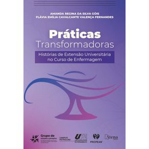 Praticas-transformadoras--historias-de-extensao-universitaria-no-curso-de-enfermagem