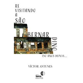 Revisitando-a-Sao-Bernardino-150-Anos-Depois