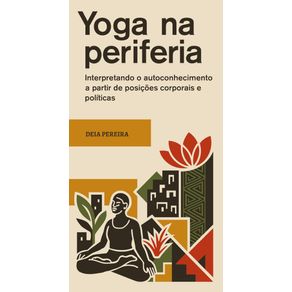 Yoga-na-Periferia--Interpretando-o-autoconhecimento-a-partir-de-posicoes-corporais-e-politicas