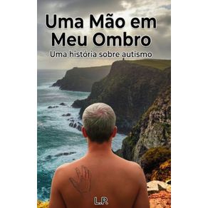 Uma-Mao-em-Meu-Ombro--Uma-Historia-Sobre-Autismo