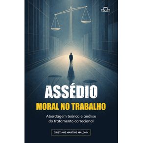 ASSEDIO-MORAL-NO-TRABALHO--Abordagem-teorica-e-analise-do-tratamento-correcional