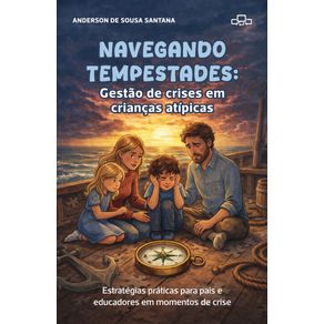 Navegando-tempestades:-Gestao-de-crises-em-criancas-atipicas:-Estrategias-praticas-para-pais-e-educadores-em-momentos-de-crise