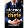 Nao-pense-no-seu-chefe
