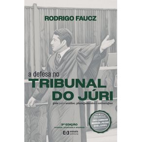 A-defesa-no-Tribunal-do-Juri--guia-para-analise-planejamento-e-estrategias