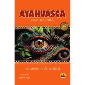 AYAHUASCA-Luz-da-Vida--No-caminho-da-Verdade