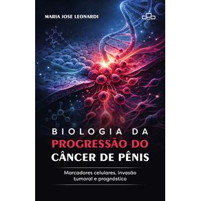 Biologia-da-progressao-do-cancer-de-penis--Marcadores-celulares-invasao-tumoral-e-prognostico