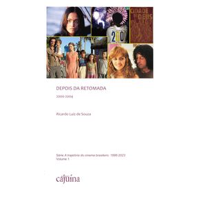 A-trajetoria-do-cinema-brasileiro---Vol.-12:-Depois-da-retomada-2000-2004