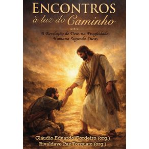 Encontros-a-luz-do-Caminho:-A-revelacao-de-Deus-na-fragilidade-humana-segundo-Lucas