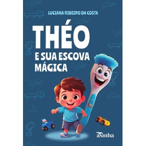 THEO-E-SUA-ESCOVA-MAGICA