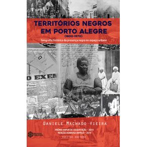 Territorios-negros-em-Porto-Alegre/RS-(1800-1970):-Geografia-historica-da-presenca-negra-no-espaco-urbano