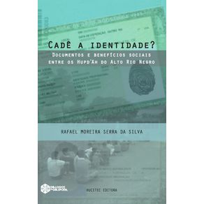 Cade-a-identidade?-Documentos-e-beneficios-sociais-entre-os-Hupd’ah-do-Alto-Rio-Negro