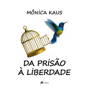 From-Prison-to-Freedom--Unlock-your-mind-release-your-essence-and-manifest-the-life-you-deserve