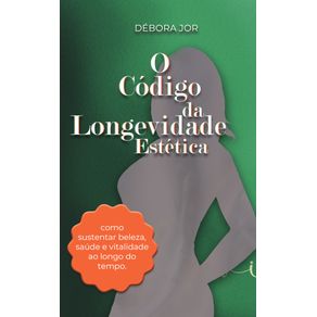 O-Codigo-da-Longevidade-Estetica