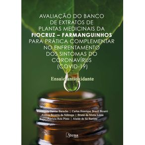 Avaliacao-do-banco-de-extratos-de-plantas-medicinais-da-Fiocruz-–-Farmanguinhos-para-pratica-complementar-no-enfrentamento-dos-sintomas-do-Coronavirus-(COVID-19):-ensaio-antioxidante