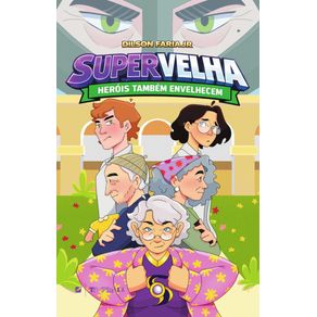 Super-velha--herois-tambem-envelhecem