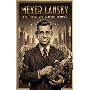 Meyer-Lansky---O-Contador-da-Mafia---Ilustrado