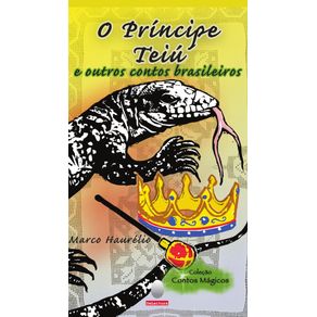 O-Principe-Teiu:-e-outros-contos-brasileiros
