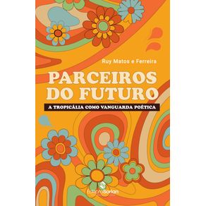 Parceiros-do-futuro--a-tropicalia-como-vanguarda-poetica