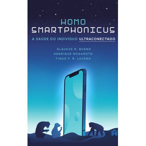 Homo-smartphonicus:-a-saude-do-individuo-ultraconectado