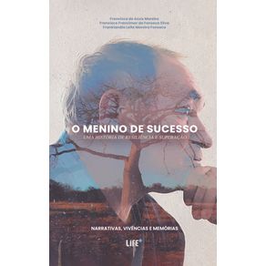 O-menino-de-sucesso:-uma-historia-de-resiliencia-e-superacao,-narrativas,-vivencias-e-memorias.