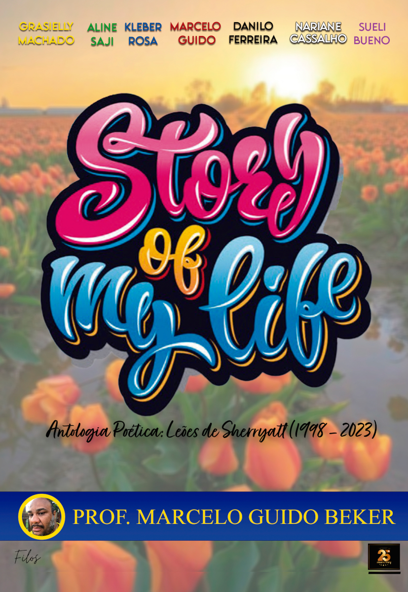 Capa do livro STORY OF MY LIFE: Antologia Poética: Leões de Sherryatt (1998 – 2023)