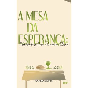 A-Mesa-da-Esperanca:-Preparando-se-Para-a-Comunhao-Eterna